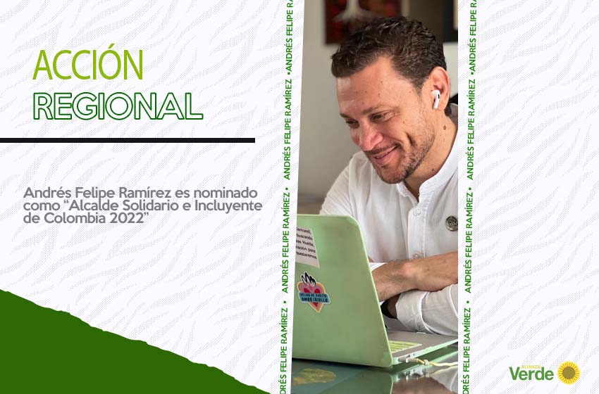 Andrés Felipe Ramírez es nominado como “Alcalde Solidario e Incluyente de Colombia 2022”