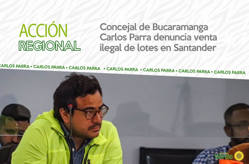 Concejal de Bucaramanga Carlos Parra denuncia venta ilegal de lotes en Santander